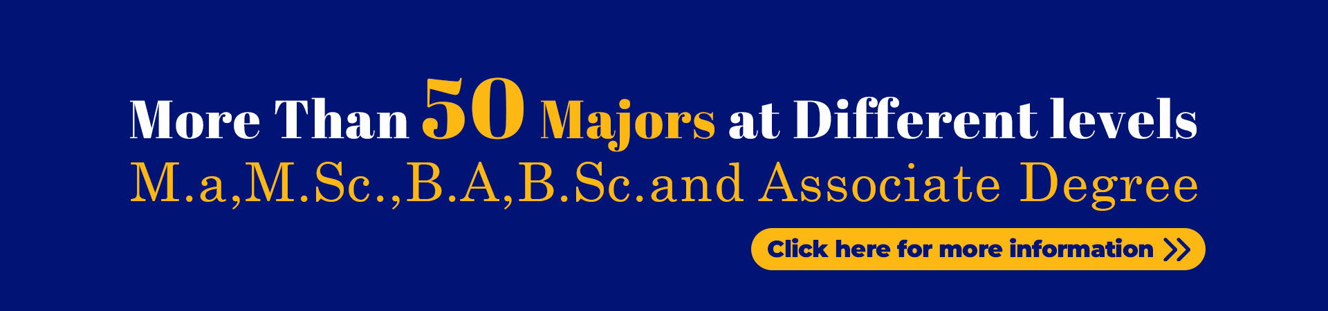 More than 50 majors at different levels